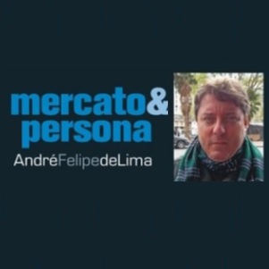 Mercato & Persona – Coluna André Felipe